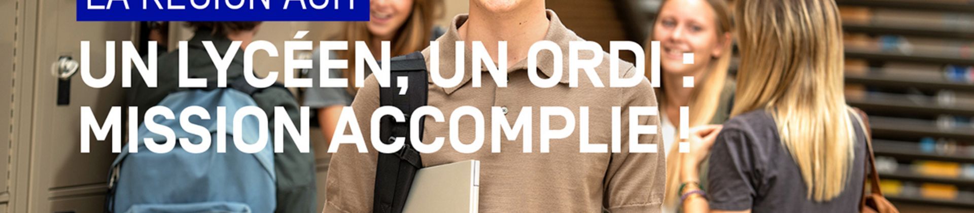 La Région agit. Un lycéen, un ordi : mission accomplie !